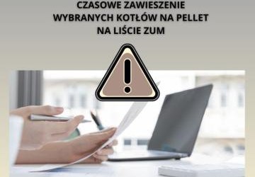 Czasowe zawieszenie wybranych kotłów na pellet na Liście ZUM